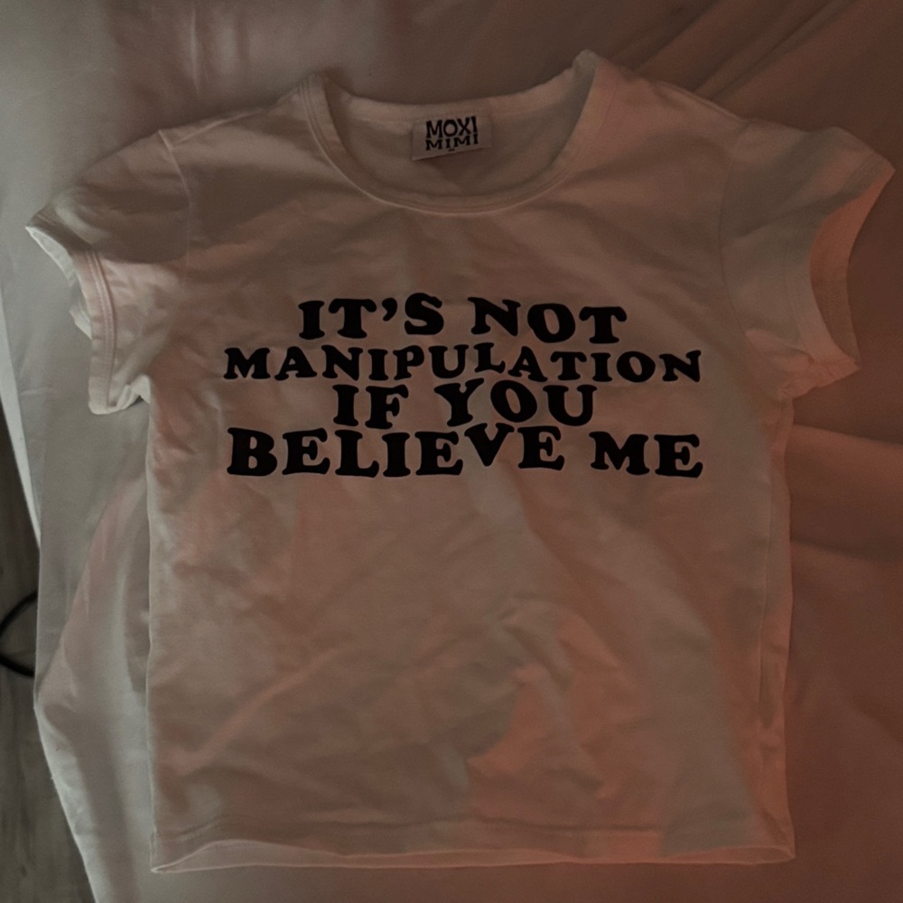 It's Not Manipulation If You Believe Me Crop Tee